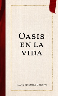 Oasis en la vida by Juana Manuela Gorriti