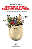 Brevissima storia della vita sulla Terra - Henry Gee