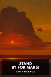 Stand by for Mars! - Carey Rockwell
