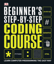 Beginner's Step-by-Step Coding Course - DK Cover Art