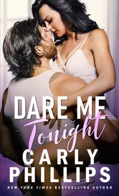 Dare Me Tonight by Carly Phillips book