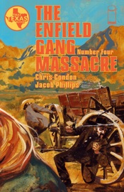 The Enfield Gang Massacre #4 - Chris Condon & Jacob Phillips