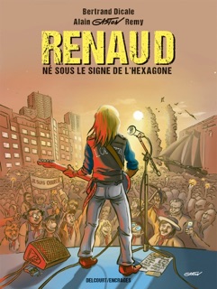 Renaud né sous le signe de l'Hexagone by Bertrand Dicale & Gaston