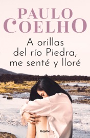 A orillas del río Piedra me senté y lloré - Paulo Coelho