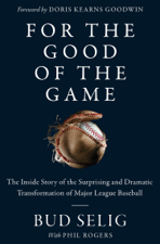 For the Good of the Game - Bud Selig &amp; Phil Rogers Cover Art