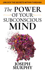 The Power of Your Subconscious Mind