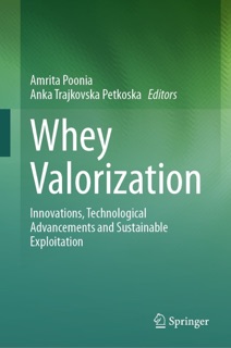 Whey Valorization by Amrita Poonia & Anka Trajkovska Petkoska