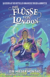 Die Flüsse von London (Band 9) - Ein mieser Montag - Ben Aaronovitch & Andrew Cartmel