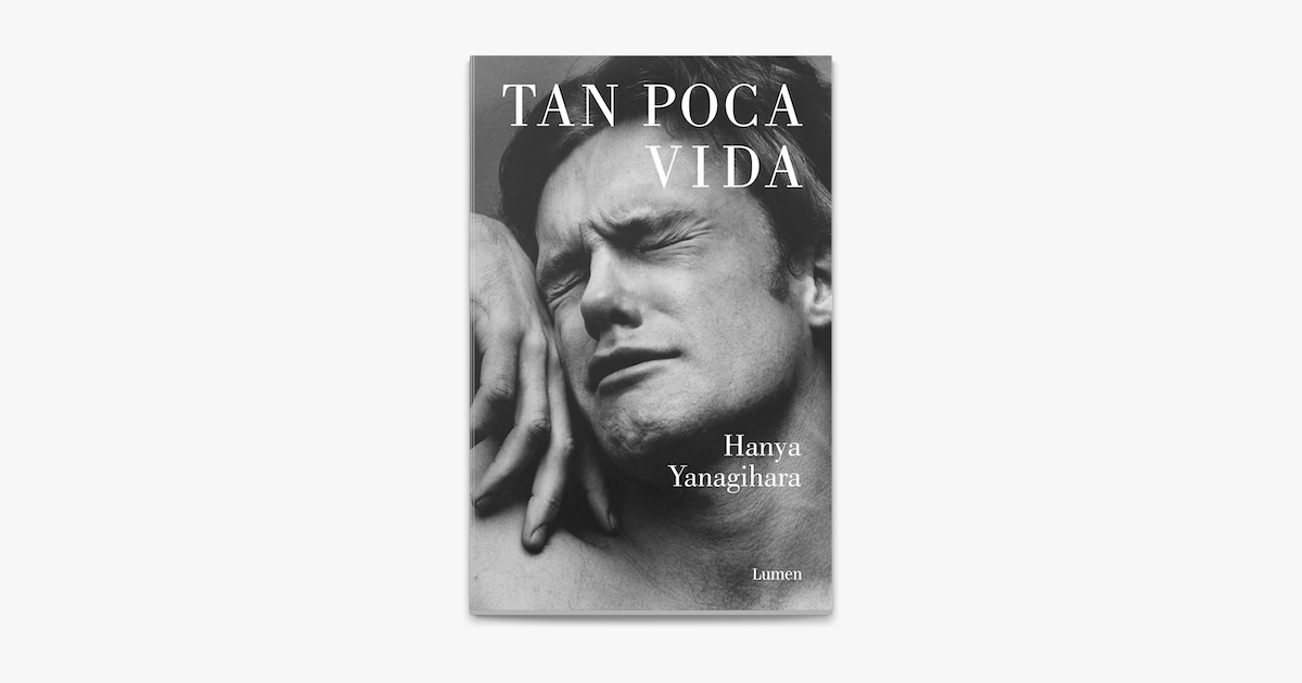 ALIBRATE - ¿Conoces Tan poca vida? La novela de la escritora de origen  hawaiano, Hanya Yanagihara, salió a la luz en 2015 y se convirtió en  finalista del Man Booker Prize y