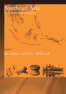Southeast Asia by Peter Bellwood & Dr Ian Glover