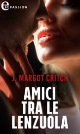 Amici tra le lenzuola (eLit) - J. Margot Critch