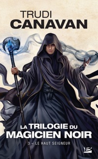 La Trilogie du magicien noir, T3 : Le Haut Seigneur by Trudi Canavan, Ariane Maksioutine & Magali Villeneuve