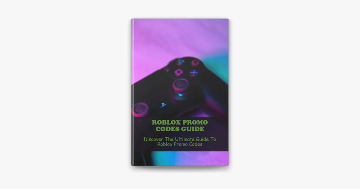 Roblox Promo Codes Guide: Discover The Ultimate Guide To Roblox Promo Codes  on Apple Books