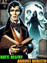 Bat's Belfry - August Derleth