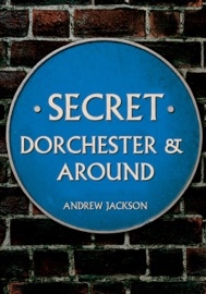 Secret Dorchester and Around - Andrew Jackson
