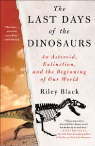 The Last Days of the Dinosaurs - Riley Black Cover Art