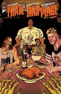 I Hate This Place #7 by Kyle Starks, Artyom Topilin & Lee Loughridge