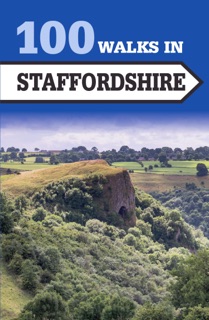 100 Walks in Staffordshire by Paul Hunt