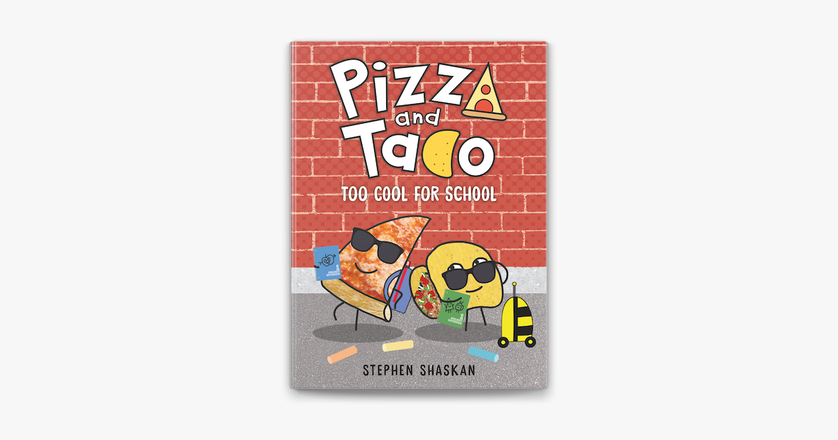 Pizza and Taco: Too Cool for School on Apple Books
