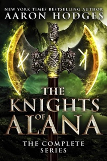The Knights of Alana: The Complete Trilogy by Aaron Hodges