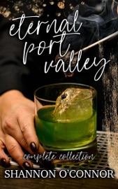 Eternal Port Valley: the Complete Collection - Shannon O'Connor