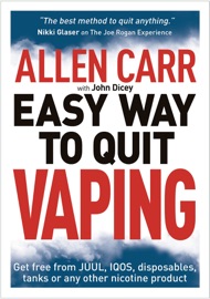 Allen Carr's Easy Way to Quit Vaping - Allen Carr & John Dicey