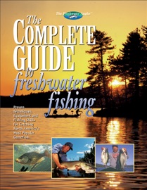 The Complete Guide to Freshwater Fishing - Creative Publishing international