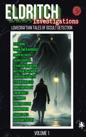 Eldritch Investigations - Tim Mendees, C.T. Phipps & Simon Bleaken