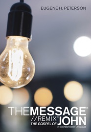 The Message Gospel of John in Contemporary Language - Eugene H. Peterson