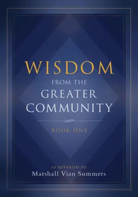 Wisdom from the Greater Community: Book One