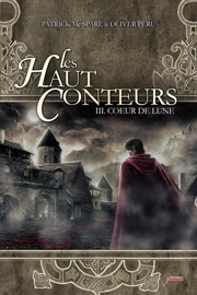 Les Haut-conteurs - Tome 3 Coeur de lune - Patrick Mc Spare & Olivier Péru