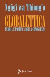 Globalettica - Ngũgĩ wa Thiong'o