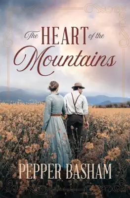 The Heart of the Mountains by Pepper Basham book