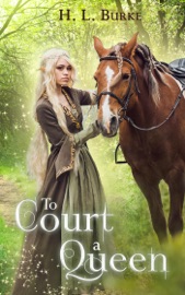 To Court a Queen - H. L. Burke