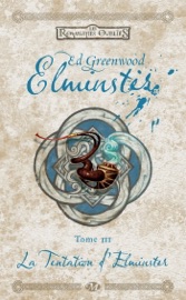 Elminster, T3 : La Tentation d'Elminster - Ed Greenwood, Michèle Zachayus, Matt Cavotta & Dawn Murin