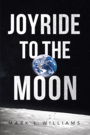 Joyride to the Moon - Mark Williams