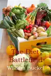 The Diet Battlefield by William Buckel Book Summary, Reviews and Downlod