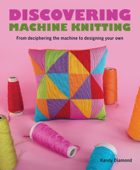 Discovering Machine Knitting - Kandy Diamond