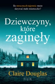 Dziewczyny, które zaginęły - Claire Douglas