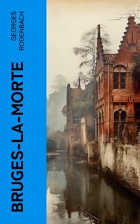 Bruges-la-morte by Georges Rodenbach