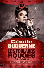 Les Foulards rouges - Saison 3, T3 : Fight Like a Girl - Épisode 2 - Cécile Duquenne