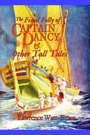 The Final Folly of Captain Dancy & Other Tall Tales - Lawrence Watt-Evans