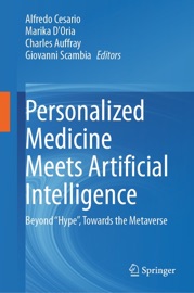 Personalized Medicine Meets Artificial Intelligence - Alfredo Cesario, Marika D'Oria, Charles Auffray & Giovanni Scambia