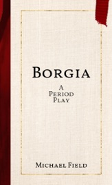 Borgia - Michael Field