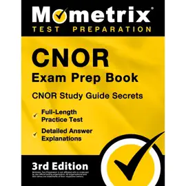 CNOR Exam Prep Book - CNOR Study Guide Secrets, Full-Length Practice Test, Detailed Answer Explanations
