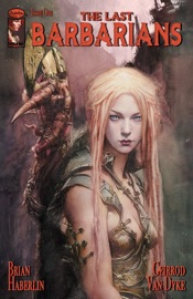 The Last Barbarians #1 - Brian Haberlin & Geirrod van Dyke