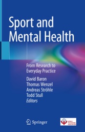 Sport and Mental Health - David Baron, Thomas Wenzel, Andreas Ströhle & Todd Stull