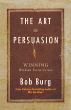 The Art of Persuasion - Bob Burg Cover Art