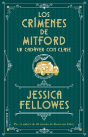 Un cadáver con clase (Los crímenes de Mitford 2) - Jessica Fellowes