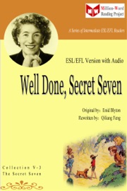 Well Done, Secret Seven (ESL/EFL Version with Audio) - Qiliang Feng
